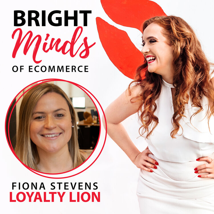 #10 Fostering loyalty and the strategy behind loyalty programs with Fiona Stevens from LoyaltyLion